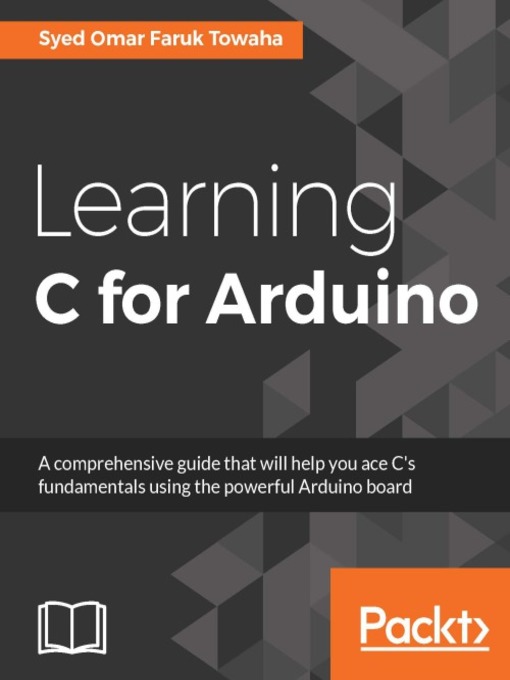 Title details for Learning C for Arduino by Syed Omar Faruk Towaha - Available